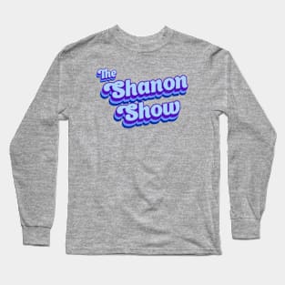 The Shanon Show Classic Long Sleeve T-Shirt